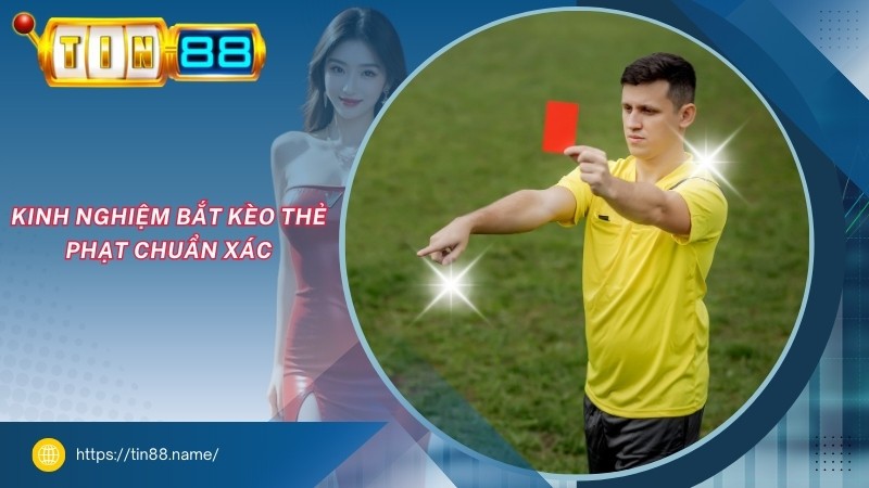 Kinh nghiệm bắt kèo thẻ phạt chuẩn xác Kinh nghiệm bắt kèo thẻ phạt chuẩn xác